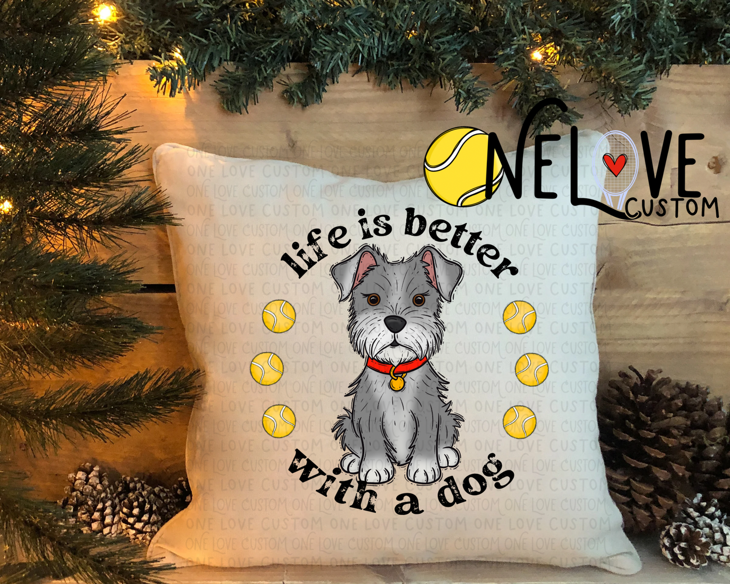 Life is Better With a Dog Pillow Cover 16" by 16"