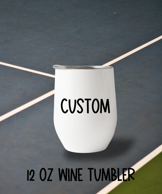 12 oz Wine Tumbler (With Product Options)