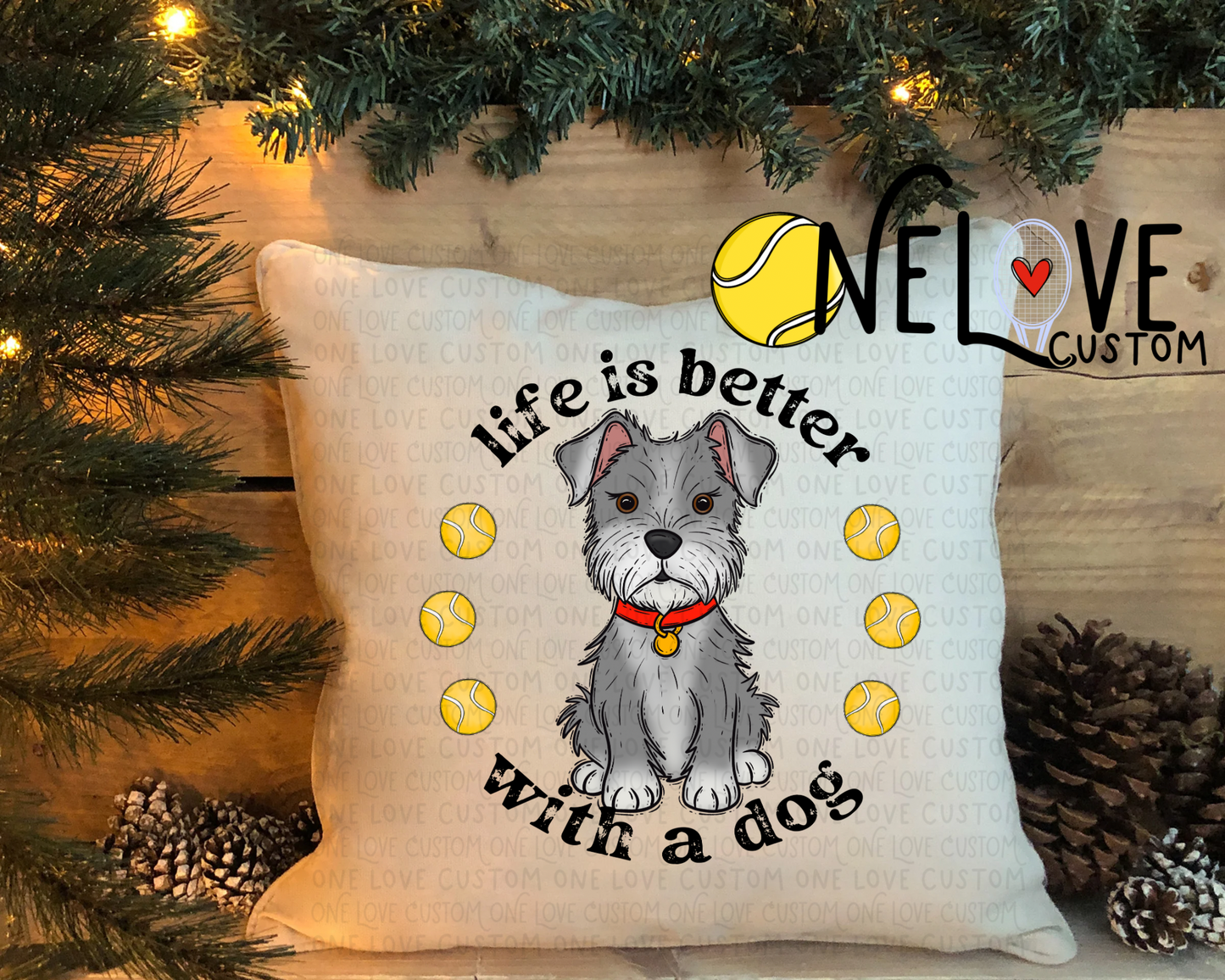 Life is Better With a Dog Pillow Cover  16" by 16"