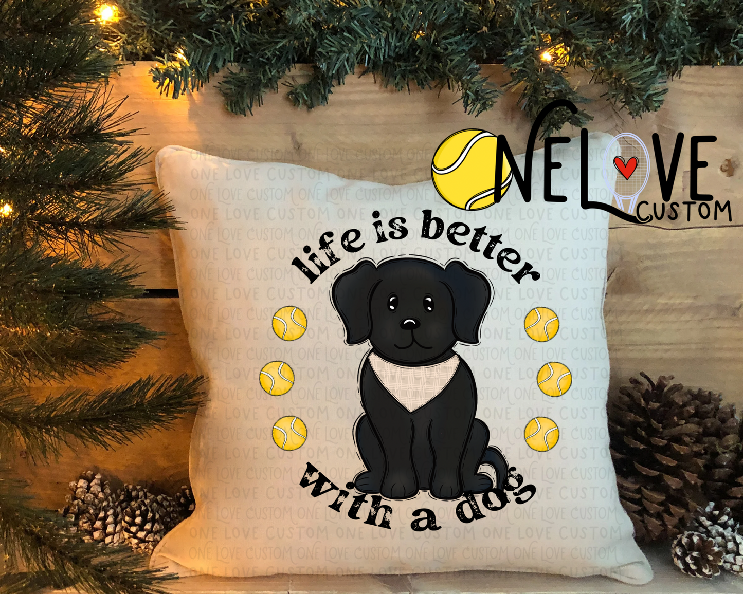 Life is Better With a Dog Pillow Cover  16" by 16"