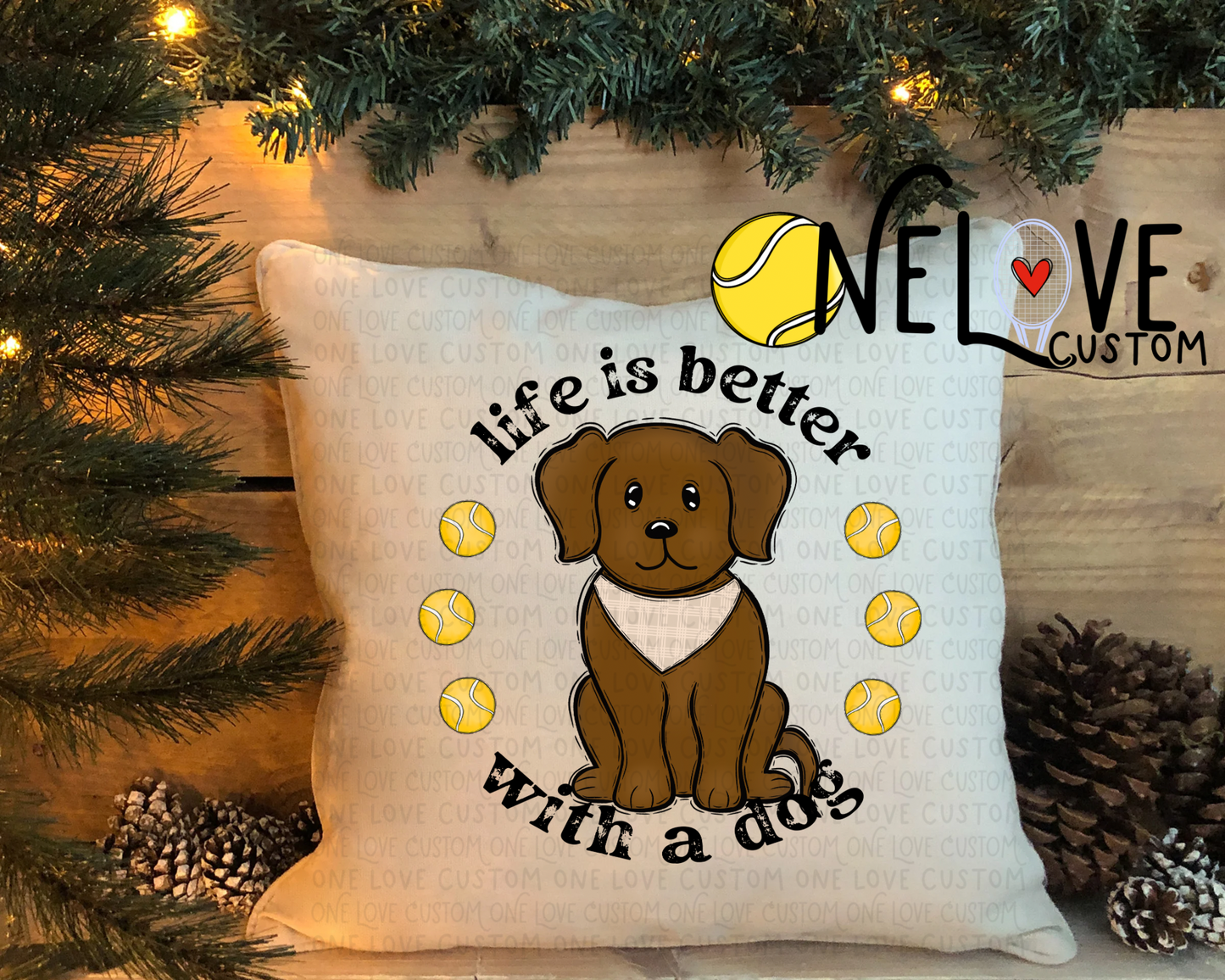 Life is Better With a Dog Pillow Cover  16" by 16"