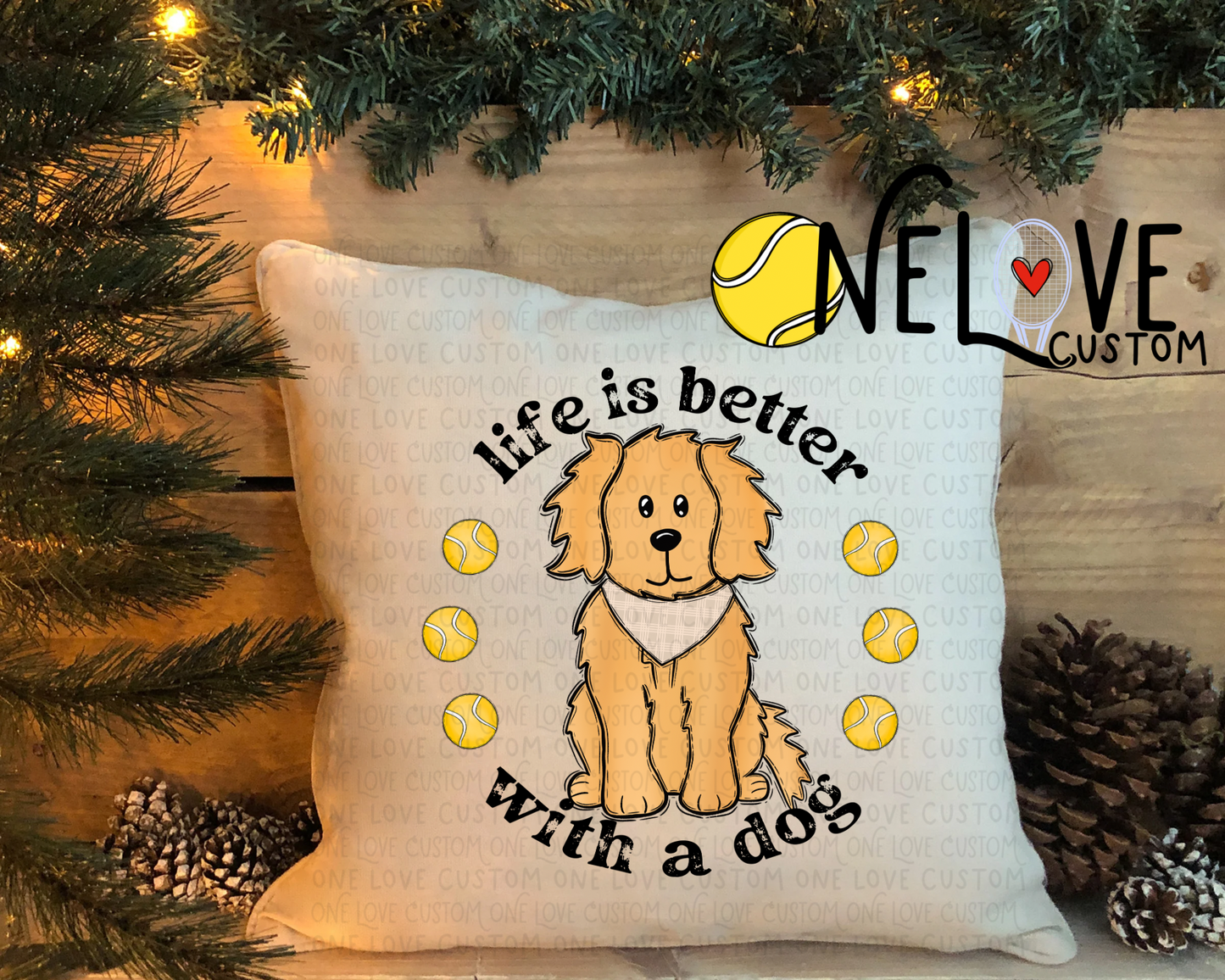 Life is Better With a Dog Pillow Cover  16" by 16"