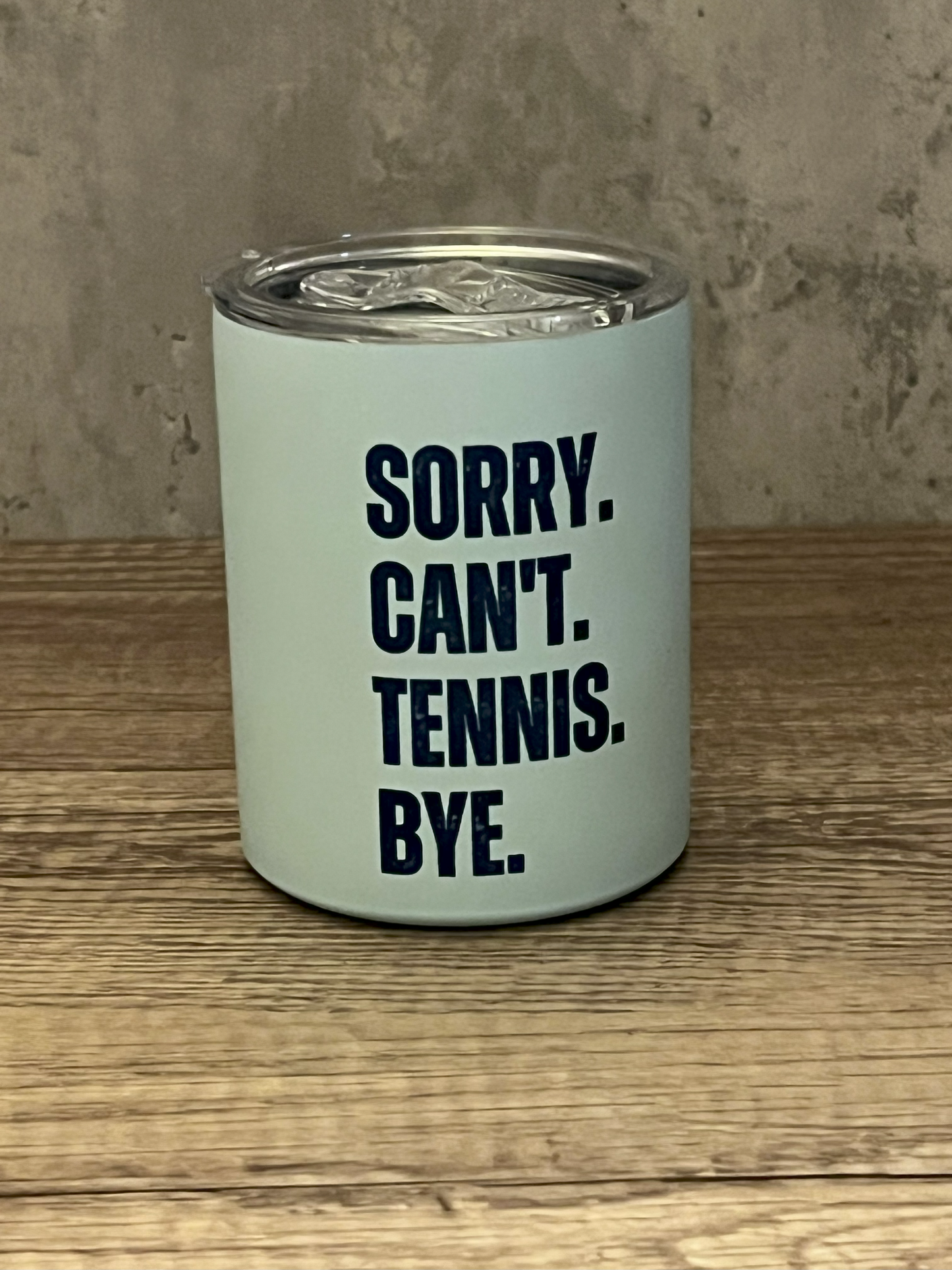 Sorry Can't Tennis Bye - 10 oz Matte Tumbler